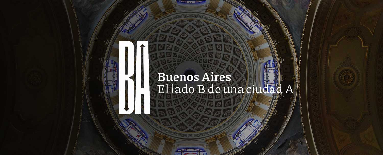 Buenos Aires: el lado B de una Ciudad  A