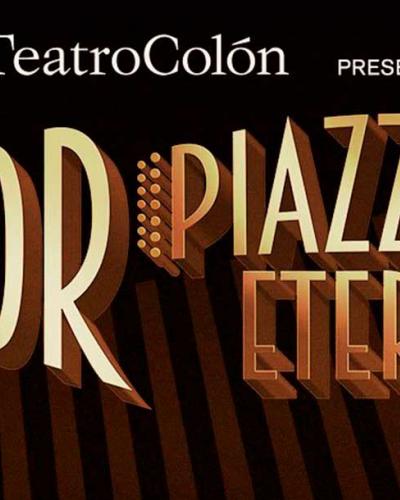 Ástor, Piazzolla eterno